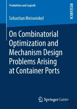 Bertrand.pt - On Combinatorial Optimization And Mechanism Design Problems Arising At Container Ports
