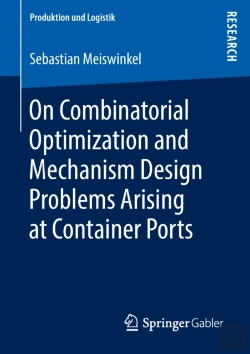 Bertrand.pt - On Combinatorial Optimization And Mechanism Design Problems Arising At Container Ports