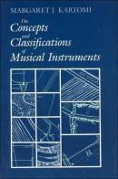 On Concepts And Classifications Of Musical Instruments