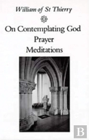 On Contemplating God, Prayer, Meditations