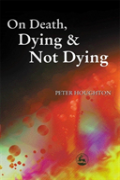 On Death, Dying And Not Dying