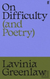 On Difficulty (And Poetry)