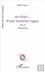On Dirait D'Une Lointaine Vague ; Psaumes