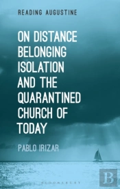 On Distance, Belonging, Isolation And The Quarantined Church Of Today