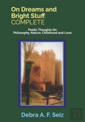 On Dreams And Bright Stuff: Complete: Po