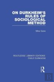 On Durkheim'S Rules Of Sociological Method