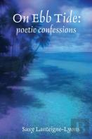 On Ebb Tide: Poetic Confessions