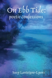 On Ebb Tide: Poetic Confessions