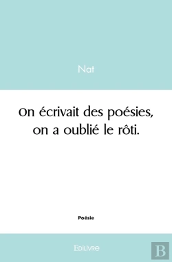 Bertrand.pt - On Écrivait Des Poésies, On A Oublié Le Rôti.