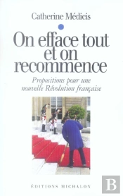 On Efface Tout Et On Recommence ; Propositions Pour Une Nouvelle Revolution Francaise