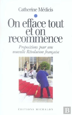 Bertrand.pt - On Efface Tout Et On Recommence ; Propositions Pour Une Nouvelle Revolution Francaise