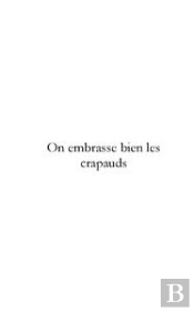On Embrasse Bien Les Crapauds