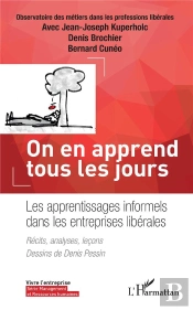 On En Apprend Tous Les Jours - Les Apprentissages Informels Dans Les Entreprises Liberales - Recits,