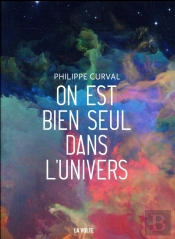 On Est Bien Seul Dans L'Univers