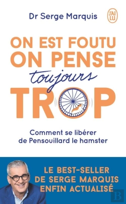 Bertrand.pt - On Est Foutu On Pense Toujours Trop : Comment Se Libérer De Pensouillard Le Hamster