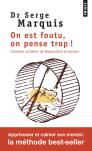 On Est Foutu, On Pense Trop !. Comment Se Liberer De Pensouillard Le Hamster