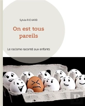 On Est Tous Pareils - Le Racisme Raconte Aux Enfants