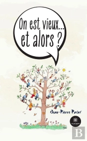 On Est Vieux... Et Alors ?