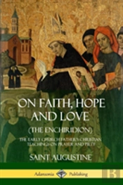 On Faith, Hope And Love (The Enchiridion)