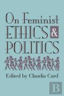 On Feminist Ethics And Politics