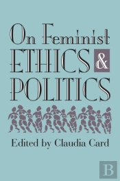 On Feminist Ethics And Politics