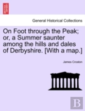 On Foot Through The Peak; Or, A Summer S