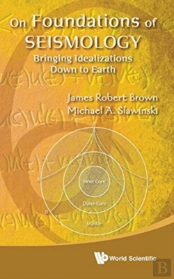 Bertrand.pt - On Foundations Of Seismology: Bringing Idealizations Down To Earth