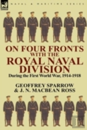 On Four Fronts With The Royal Naval Division During The First World War 1914-1918