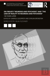 On Freud'S &Quote;Neurosis And Psychosis&Quote; And &Quote;The Loss Of Reality In Neurosis And Psychosis&Quote;
