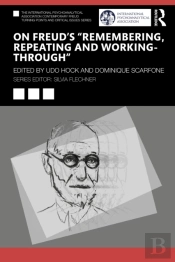 On Freud'S &Quote;Remembering, Repeating And Working-Through&Quote;
