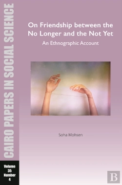 Bertrand.pt - On Friendship Between The No Longer And The Not Yet: An Ethnographic Account
