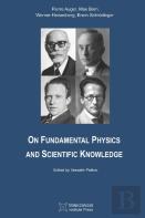 On Fundamental Physics And Scientific Knowledge