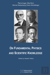 On Fundamental Physics And Scientific Knowledge