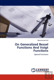 On Generalized Bessel Functions And Voigt Functions