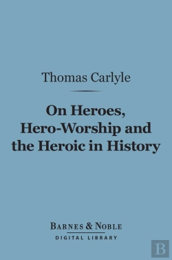 Bertrand.pt - On Heroes, Hero-Worship And The Heroic In History (Barnes & Noble Digital Library)