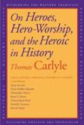 On Heroes, Hero-Worship, And The Heroic In History