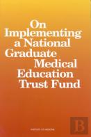 On Implementing A National Graduate Medical Education Trust Fund