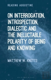 On Interrogation, Introspection, Dialectic And The Ineluctable Polarity Of Being And Knowing