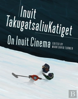 Bertrand.pt - On Inuit Cinema | Inuit Takugatsaliukatiget