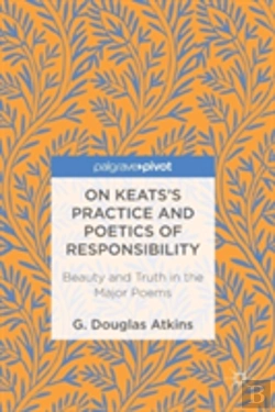 Bertrand.pt - On Keatsâ€™S Practice And Poetics Of Responsibility