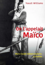 On L'Appelait Maïco : Marie-Claude Vaillant-Couturier, La Révoltée