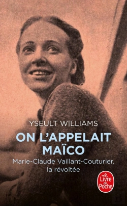 Bertrand.pt - On L'Appelait Maïco : Marie-Claude Vaillant-Couturier, La Révoltée