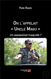 On L'Appelait Uncle Magu  : Un Assassinat Maquillé ?