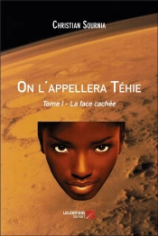 On L'Appellera Téhie Tome 1 ; La Face Cachée