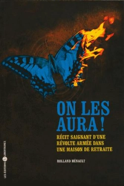Bertrand.pt - On Les Aura ! Récit Saignant D'Une Révolte Armée Dans Une Maison De Retraite
