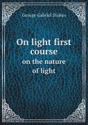 On Light First Course On The Nature Of Light