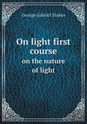 On Light First Course On The Nature Of Light
