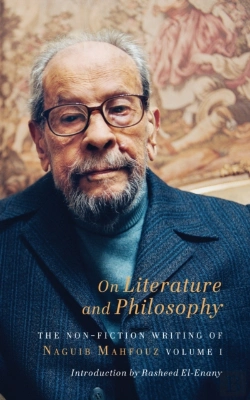 Bertrand.pt - On Literature And Philosophy Â€“ The Nonâ€“Fiction Writing Of Naguib Mahfouz: Volume 1