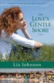 On Love`S Gentle Shore Â€“ A Novel