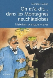 On M'A Dit...Dans Les Montagnes Neuchateloises